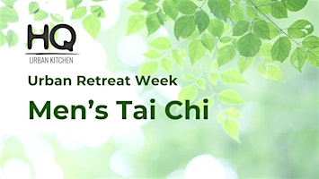 BREWTIME MEN’S CLUB – MEN’S TAI CHI WITH MIKE HART | HQ Urban Kitchen