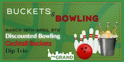 Buckets & Bowling | The Grand on Main