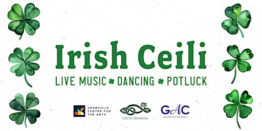 Irish Ceili (Live Music, Dancing, Potluck) | Granville Center for the Arts