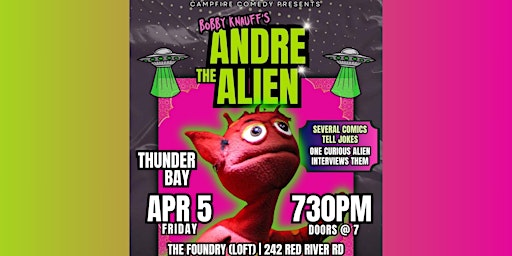 Bobby Knauff's: Andre the Alien Show | The Foundry (upstairs loft)
