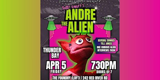 Bobby Knauff's: Andre the Alien Show | The Foundry (upstairs loft)