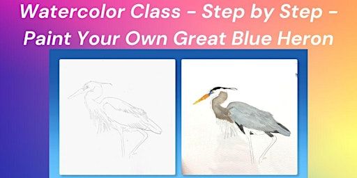 Watercolor Class - Step by Step - Paint Your Own Great Blue Heron | The ArtSea Shop & Studio
