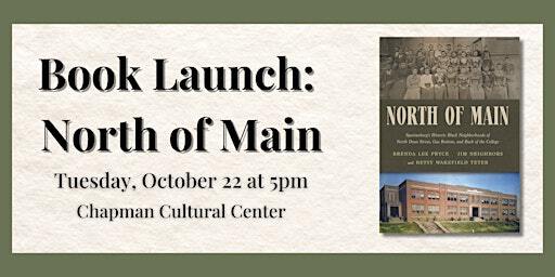 Book Launch: North of Main | Chapman Cultural Center