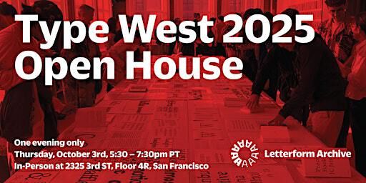Type West 2025 In-Person Open House | Letterform Archive