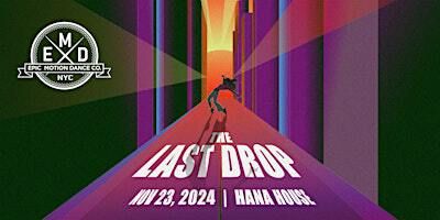 EPIC Motion Dance Company presents THE LAST DROP | Hana House