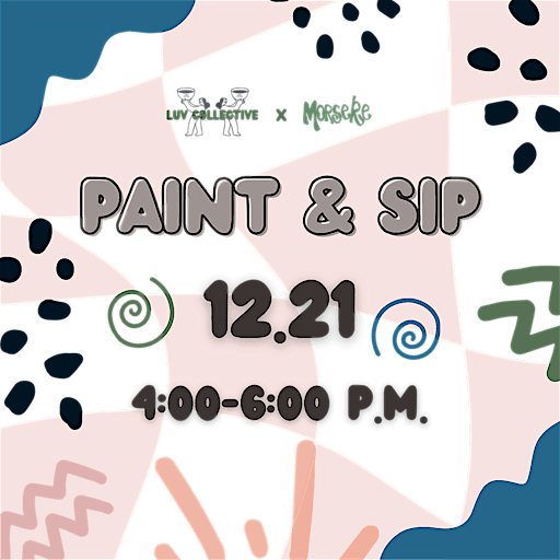 LUV COLLECTIVE x MORSEKE PAINT & SIP | LUV Collective