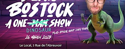 Denis Bostock - A One-Man Show | Le Local
