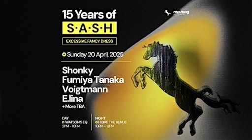 ★ 15 YEARS OF S.A.S.H ★ EASTER LONG WEEKEND ★ EXCESSIVE FANCY DRESS ★ | Home Full Venue
