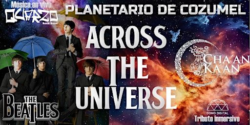 Across the Universe - 06/06/2025 - Cozumel | Planetario de Cozumel Cha'an Ka'an