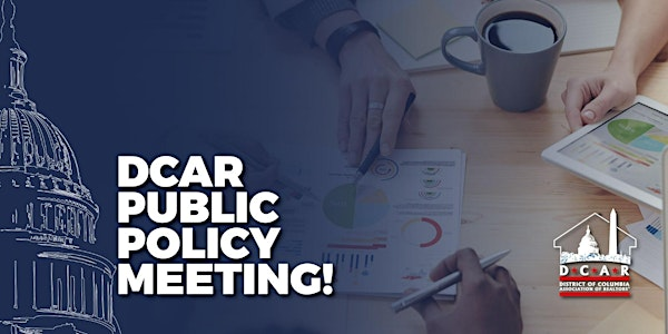 DCAR’s July Public Policy Meeting | DC Association Of Realtors