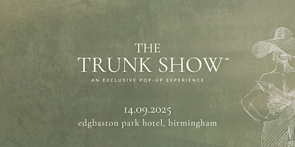 The Trunk Show™ | Edgbaston Park Hotel | Edgbaston Park Hotel and Conference Centre