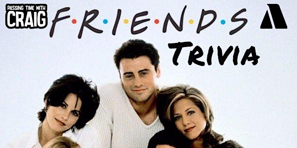 Friends Trivia at Cabin (September 4) | Cabin Brewing Company