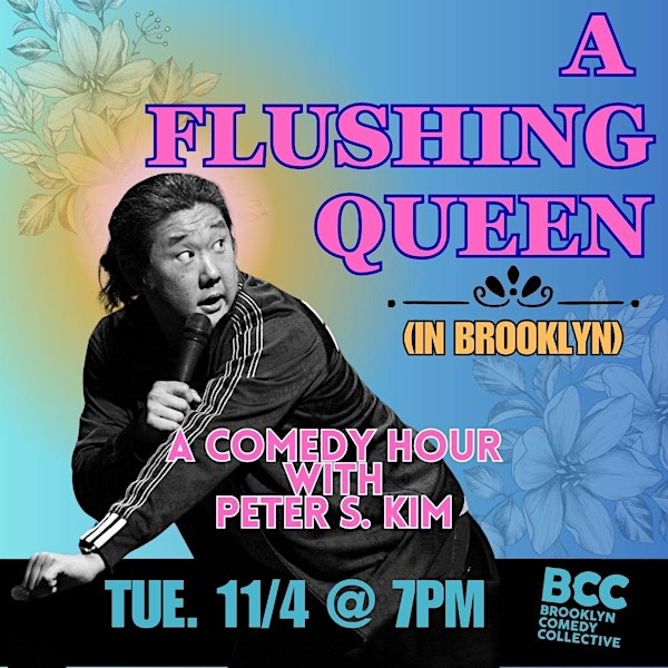Peter S. Kim: A Flushing Queen | Brooklyn Comedy Collective