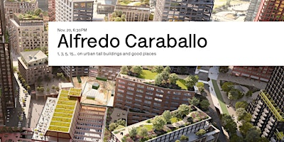 1, 3, 5, 15... on urban tall buildings and good places | John H. Daniels Faculty of Architecture, Landscape and Design