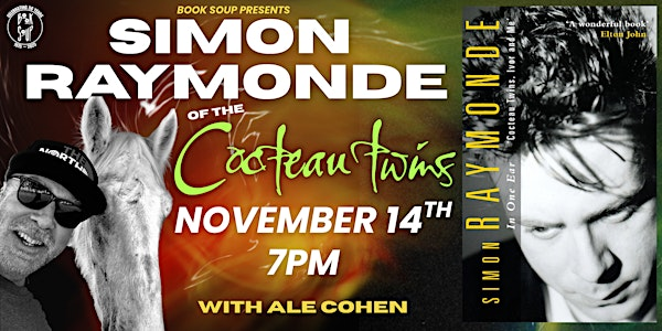 Simon Raymonde  chats In One Ear: Cocteau Twins,  Ivor And Me | Book Soup