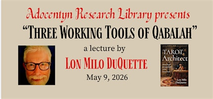 Adocentyn presents Lon Milo DuQuette, "Three Working Tools of Qabalah" | Adocentyn Research Library