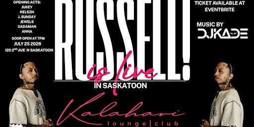 RUSSELLI  IS LIVE IN SASKATOON | Kalahari Lounge and Club
