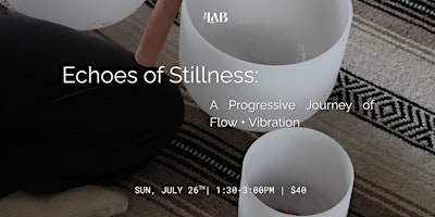 Echoes of Stillness: A Progressive Journey of Flow + Vibration | The Lab Victoria, Fort Street, Victoria, BC, Canada