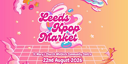 Leeds Kpop Market 2026 | St Mary's Church Whitkirk Community Centre