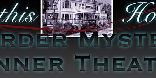 Best Laid Plans Murder Mystery Dinner Show at the Historic Mathis House (Toms River) | Mathis House a Victorian Bed & Breakfast and Tea Room