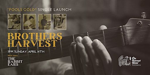 Brothers Harvest Single Launch w/ The Rabbit Ears | The Retreat Hotel