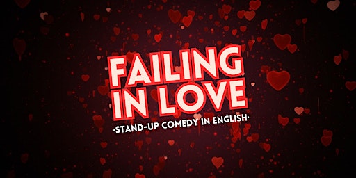 FAILING IN LOVE • Theater Edition • Stand-up Comedy in English | Centre Sant Pere Apòstol
