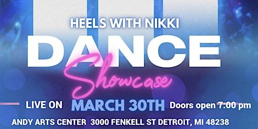 Heels With Nikki Dance Showcase | Andy Arts, Fenkell Avenue, Detroit, MI, USA