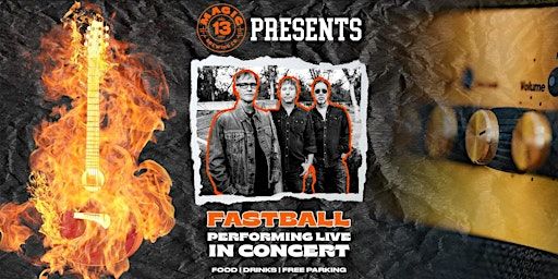 FASTBALL live in concert at Magic 13 Brewing. | Magic 13 Brewing Co.