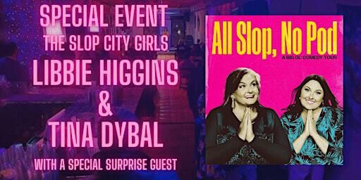 SPECIAL EVENT All Slop No Pod Comedy Tour: Libbie Higgins & Tina Dybal | Blue Door
