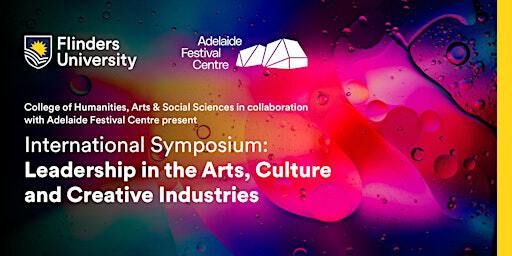 International Arts Leadership Symposium | Flinders University City Campus