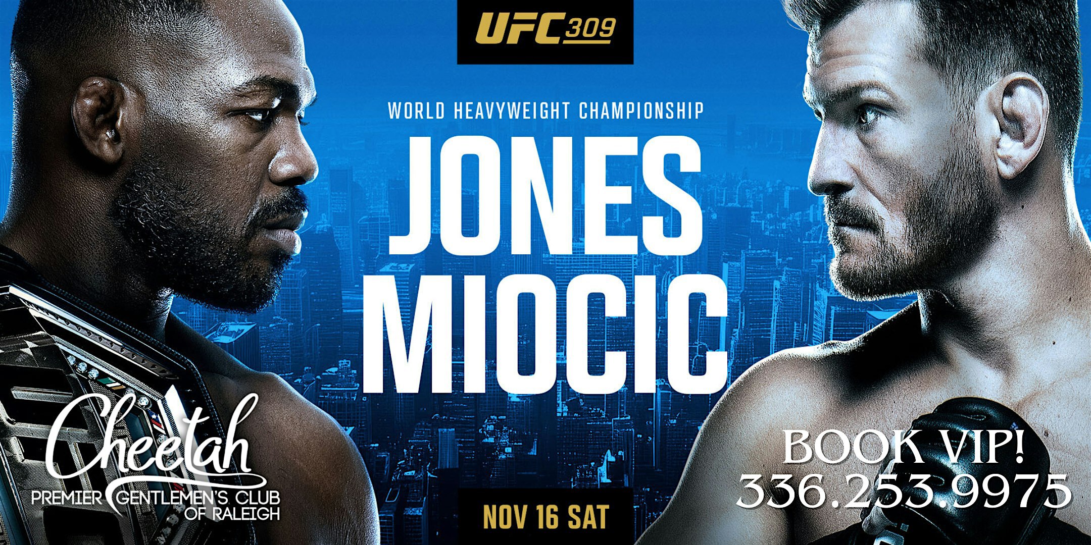 UFC 309 Jones vs. Miocic! @ Cheetah Raleigh, Saturday Nov. 16th! | Cheetah Premier Gentlemen's Club of Raleigh