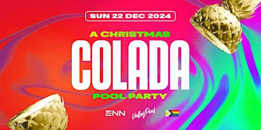 A Christmas COLADA Pool Party: Sun 22 Dec | The Valley Pool