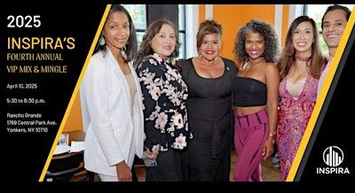 2025 INSPIRA FOURTH ANNUAL VIP MIX & MINGLE | Rancho Grande Yonkers