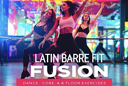 Latin Barre Fit Fusion: Dance, Core & Floor! | BSDC Latin, African & Cultural Dance Institute