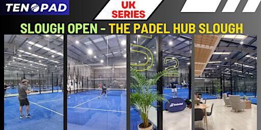 UK SERIES - Slough Open -- Several Dates - 12 / 1 PM - TICKETS AVAILABLE | The Padel Hub