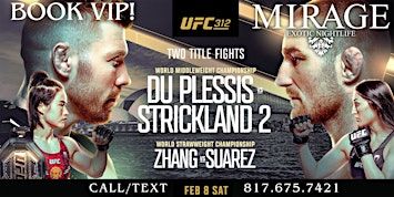UFC 312 Du Plessis vs. Strickland 2! @ Mirage, Sat. February 8th! | Mirage Exotic Nightlife