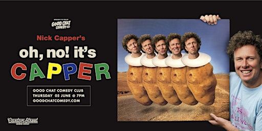 Nick Capper | Oh, No! It's Capper | Good Chat Comedy Club