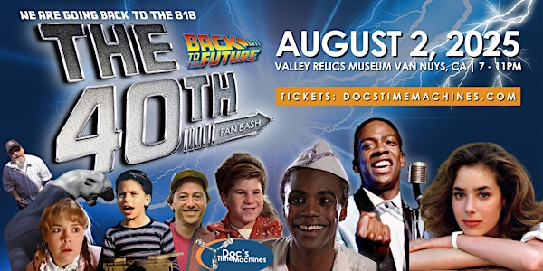 The 40th Fan Bash | A Celebration of Time, Space & Back to the Future | Valley Relics Museum