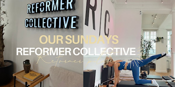 OUR SUNDAYS X REFORMER COLLECTIVE DYNAMIC REFORMER CLASS | studio 2, 52 Lansdowne Pl