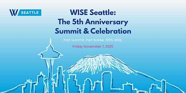 WISE Seattle: The 5th Anniversary Summit & Celebration | Grand Hyatt Seattle