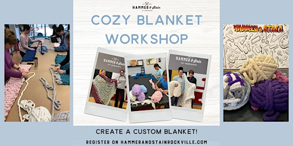 Cozy Blanket Workshop | Hammer & Stain Rockville, Gibbs Street, Rockville, MD, USA