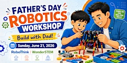 Father’s Day Robotics Workshop: Build with Dad! | RoboThink | WonderSTEM