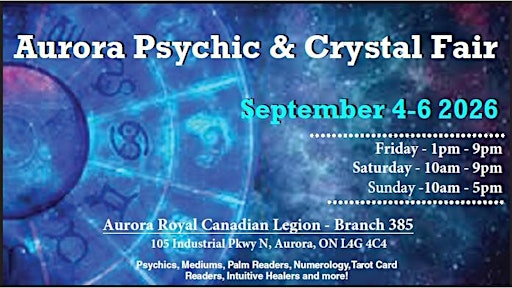 Aurora Psychic & Crystal Fair | Aurora Royal Canadian Legion Branch 385