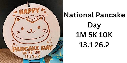 National Pancake Day 1M 5K 10K 13.1 26.2 (Phoenix) | AROUND THE WORLD