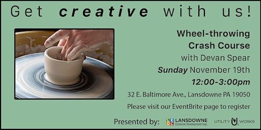 Wheel-throwing Crash Course | Utility Works - Creative Community