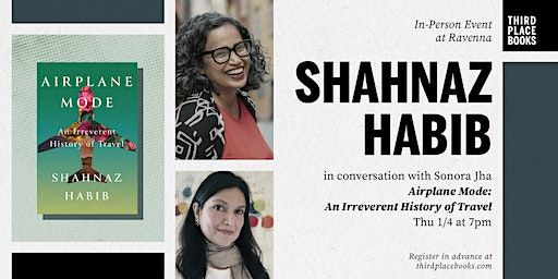 Shahnaz Habib with Sonora Jha — 'Airplane Mode' | Third Place Books