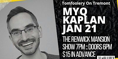 Tomfoolery On Tremont // MYQ KAPLAN // Jan. 21 | The Renwick Mansion