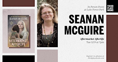Seanan McGuire presents 'Aftermarket Afterlife' | Third Place Books