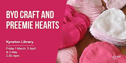 BYO craft and preemie hearts | Kyneton Library