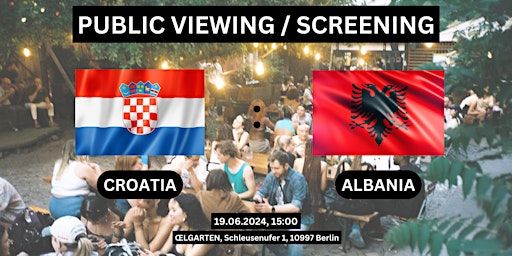Public Viewing/Screening: Croatia vs. Albania | ŒLGARTEN
